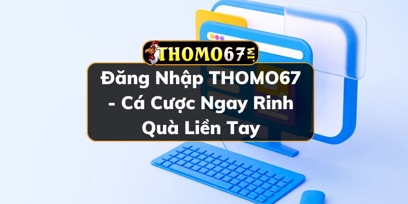 Đăng nhập THOMO67